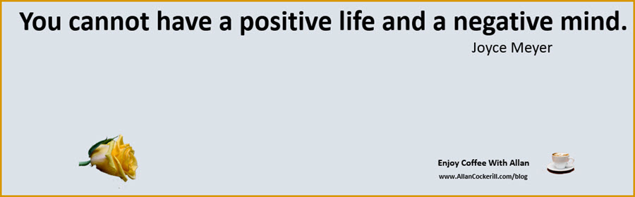 You Can Not Have A Positive Life And A Negative Mind